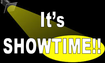 It’s SHOWTIME!!